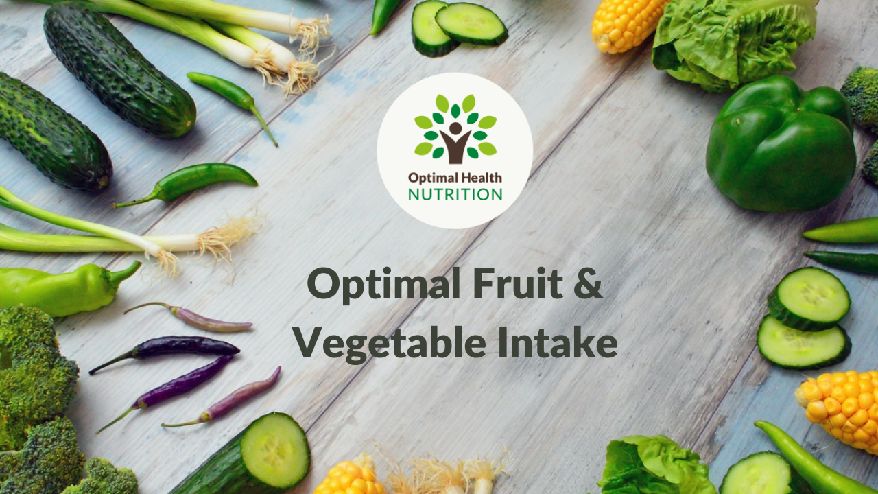 Optimal Fruit & Vegetable Intake